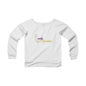 Body of a Goddess Women's Sponge Fleece Wide Neck Sweatshirt